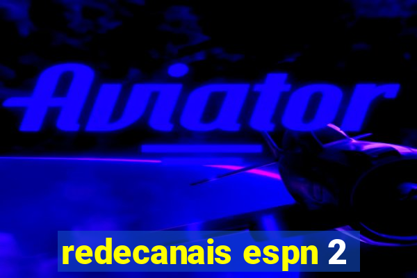 redecanais espn 2